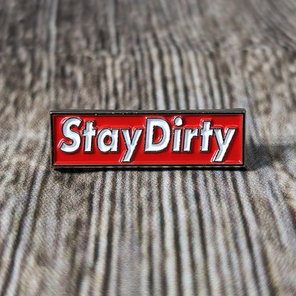 Enamel Lapel Pin - StayDirty - Hat/Shirt