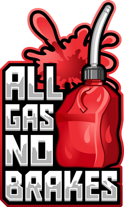 All Gas No Brakes Sticker
